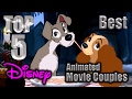Top 5 Best Disney Animated Movie Couples