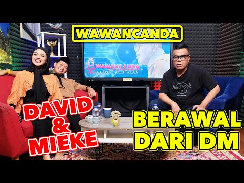 WAWANCANDA DAVID & MIEKE - BERAWAL DARI DM