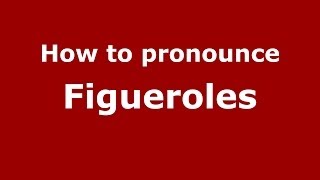 How to pronounce Figueroles