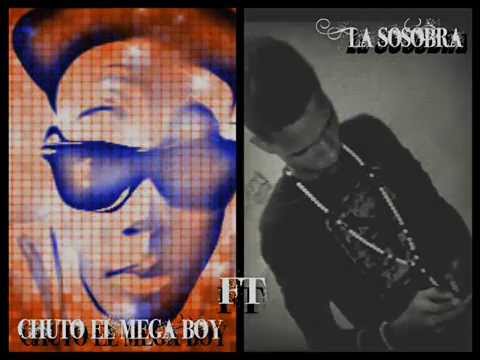 Chuto El Mega Boy ft La Sosobra - yo tengo lo mio  freestyle1