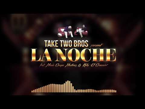 LA NOCHE - TAKE TWO BROS  Feat. Mario Crespo Martinez & Kalex "el cimarròn" - salsa y latino