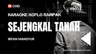 Download lagu SEJENGKAL TANAH    KARAOKE KOPLO RAMPAK TANPA VOKAL   CMD MUSIK DIGITAL mp3
