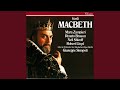Verdi: Macbeth / Act 1: Scena e Marcia: "Oh donna mia"