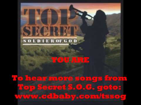 Top Secret Soldier Of God YOU ARE