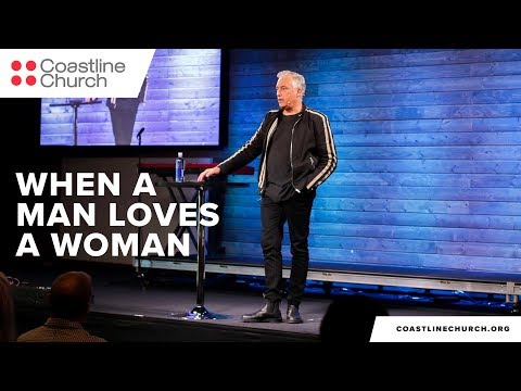 When a Man Love a Woman | Pastor John Burns