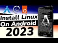 How To Install Linux On ANY Android SmartPhone 2023 RUN Linux On Android With AndroNix NO ROOT