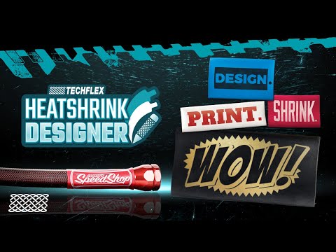 Techflex® Heatshrink Designer | Design. Print. Shrink. Wow!