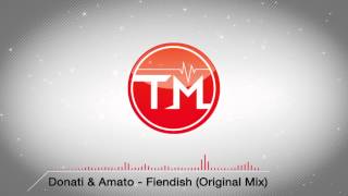 Donati & Amato - Fiendish (Original Mix)