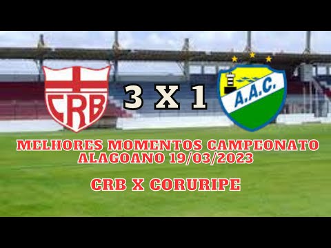 Melhores Momentos CAMPEONATO Alagoano 19/03/2023 {CRB 3 x 1 Coruripe}.