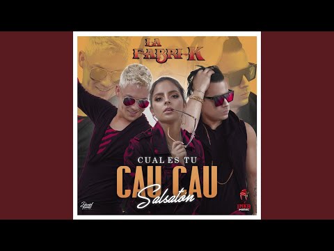 Cual Es Tu Cau Cau (Salsatón)