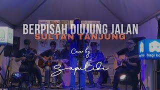 Download lagu Sultan Tanjung - Berpisah Diujung Jalan (Cover SapulidiMustic) #sapulidimustic mp3