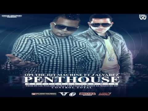 Penthouse (Remix)   Opi Ft J Alvarez (Original) (Con Letra)