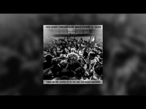 Fred Again x Swedish House Mafia x Future - Turn On The Lights vs To The End (Ed Raissi Mashup)