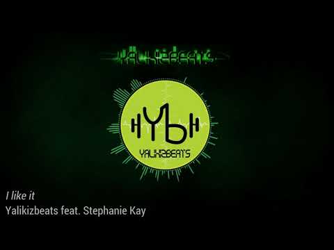 Yalikizbeats feat. Stephanie Kay - I like it