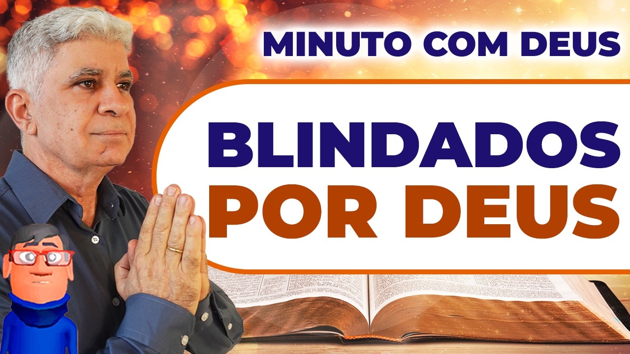A ARMADURA DE DEUS PARA BLINDAR VOCÊ E A SUA CASA - Minuto com Deus de Hoje