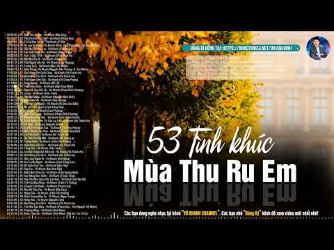 Vũ Khanh Tình Ca Hải Ngoại Chọn Lọc 53 Bài Tình Khúc Xưa Hay Nhất | Mùa Thu Ru Em, Yêu Em Vào Cõi...