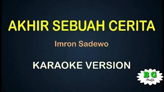 Download lagu Akhir Sebuah Cerita ( Imron Sadewo ) - Karaoke dangdut koplo mp3