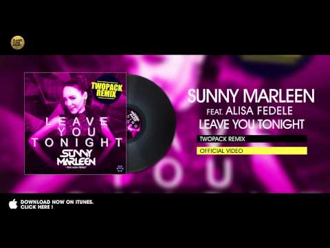 Sunny Marleen feat Alisa Fedele - Leave You Tonight ( Twopack Remix)
