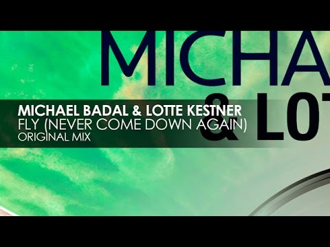 Michael Badal & Lotte Kestner - Fly (Never Come Down Again)