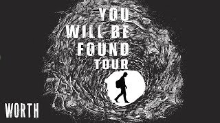 YOU WILL BE FOUND TOUR
