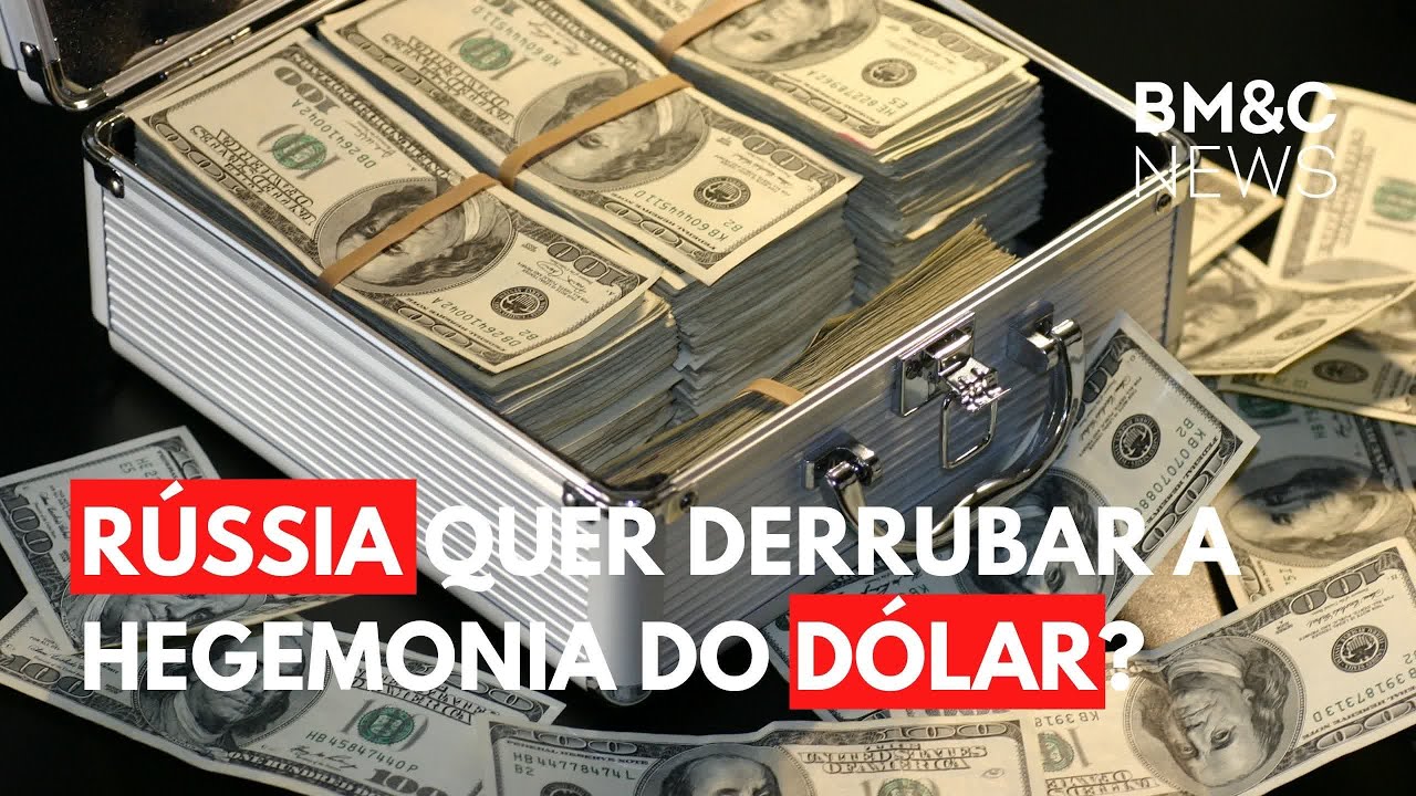 RÚSSIA QUER DERRUBAR A HEGEMONIA DO DÓLAR?