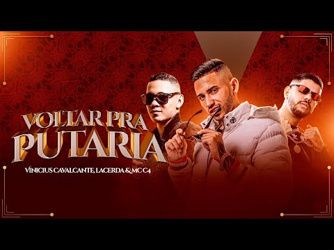 Voltar pra Putaria - Vinicius Cavalcante, Mc C4 & Matheus Lacerda