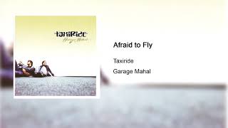 Taxiride - Afraid to Fly