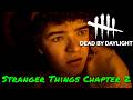 Dead By Daylight — Stranger Things Chapter 2