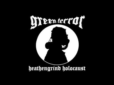 Green Terror - Heathengrind Holocaust FULL ALBUM (2011 - Grindcore/Death Metal/Crust/Thrash)