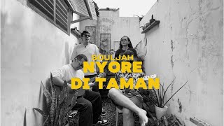 Download lagu SOULJAH NYORE DI TAMAN - HANYA INGIN PULANG mp3 Download lagu SOULJAH NYORE DI TAMAN - HANYA INGIN PULANG mp3