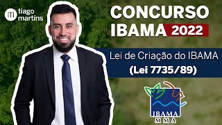 Concurso IBAMA 2022 -  Lei de Criação do IBAMA - (Lei 7735/89 - RESUMO)