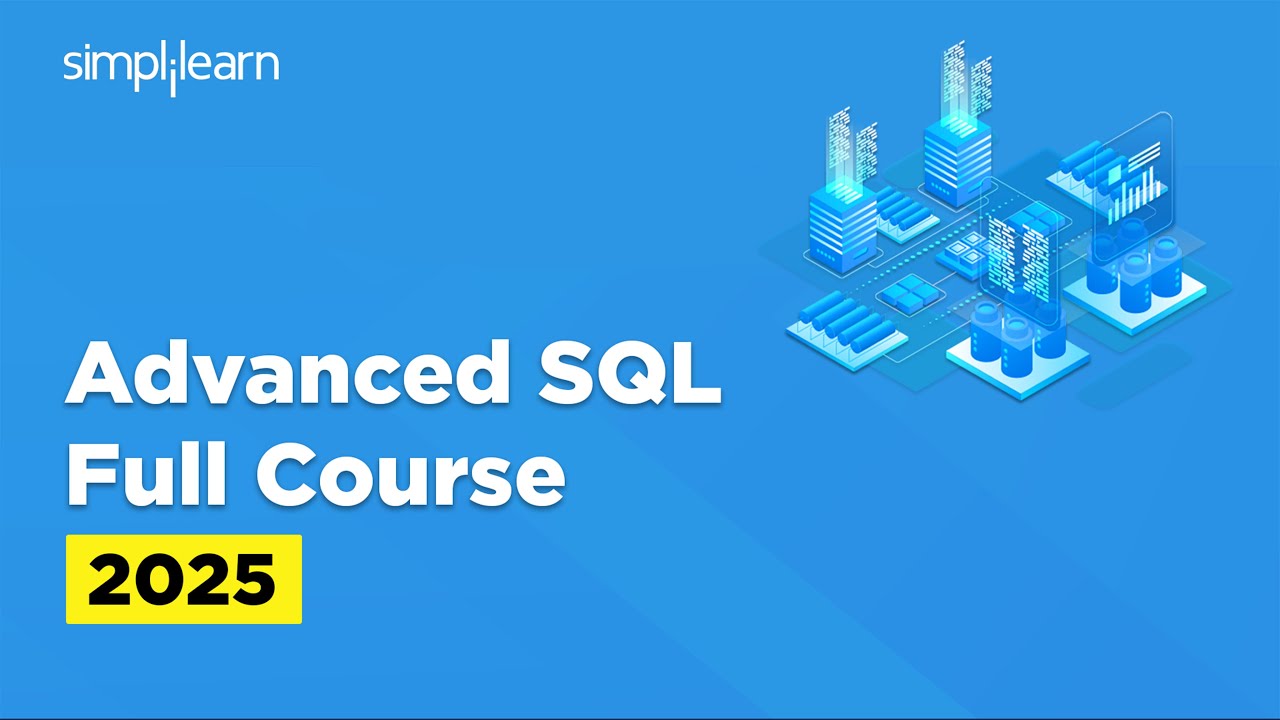 Advanced SQL Full Course | SQL Advance Functions | Advanced SQL Tutorial for Beginners | Simplilearn