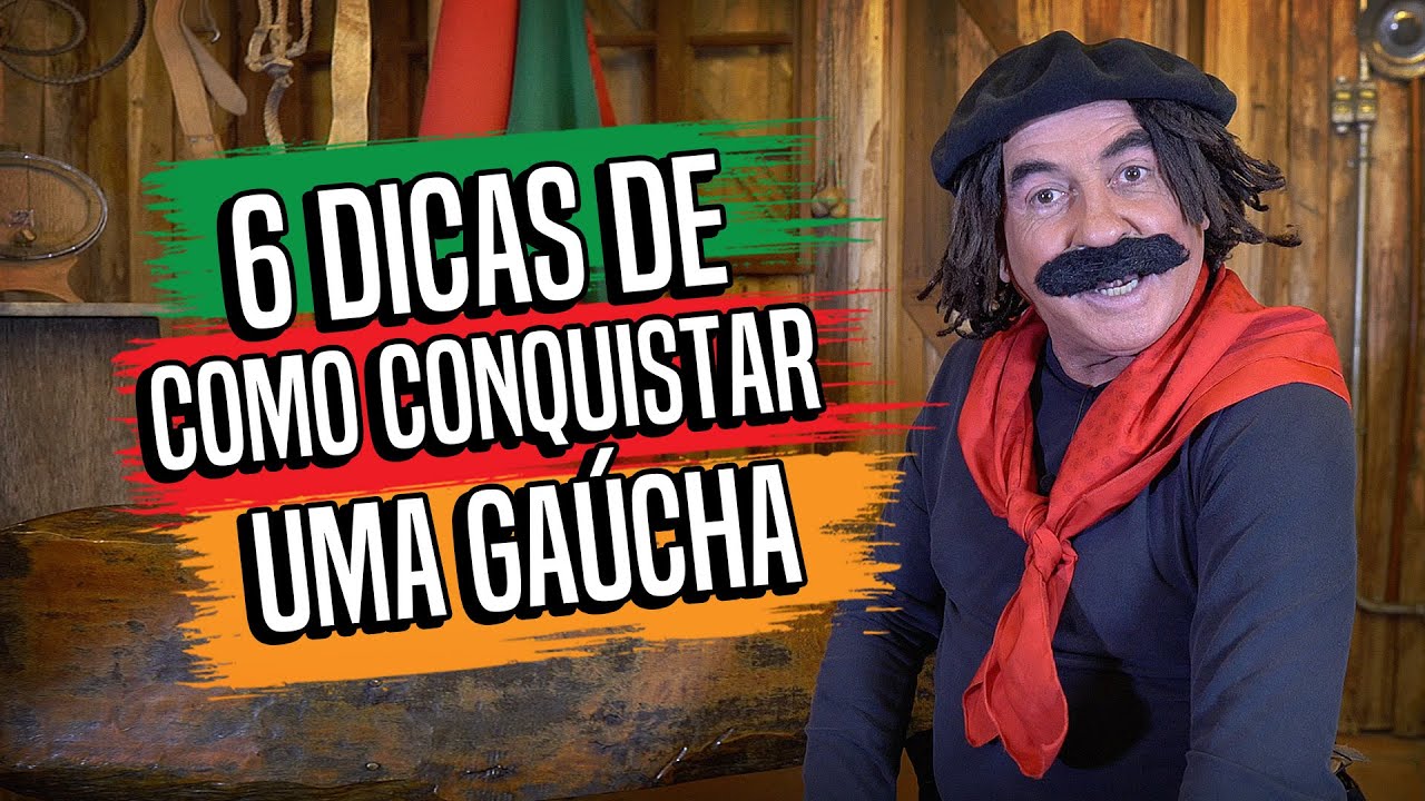 6 DICAS DE COMO CONQUISTAR UMA GURIA GAÚCHA