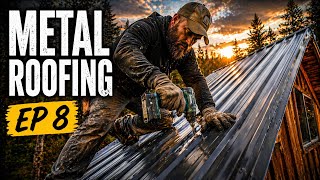Off Grid Cabin : Metal Roofing EP 8