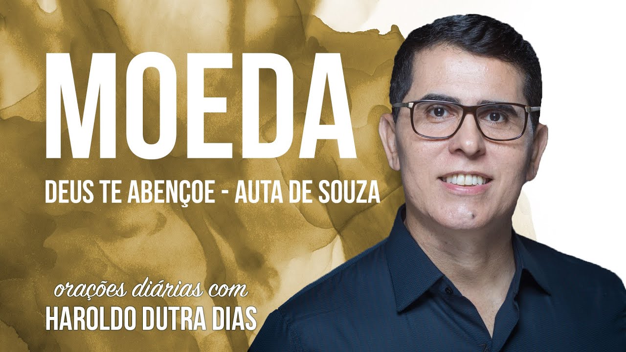 MOEDA, DEUS TE ABENÇOE - Auta de Souza