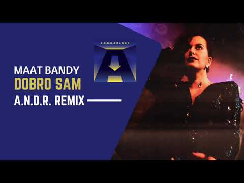 Dobro Sam x Maat Bandy (A.N.D.R. Remix)