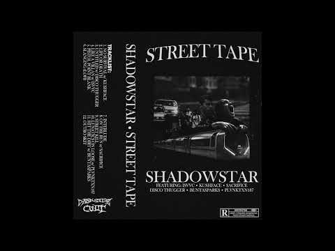 SHADOWSTAR - "STREET TAPE" (FULL STREAM)