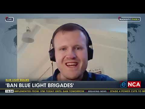 "Ban blue light brigades"