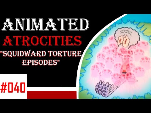 Animated Atrocities 040 || Top 10 Worst Squidward Torture Episodes