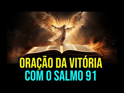 OUÇA DORMINDO A ORAÇÃO DA VITÓRIA COM O SALMO 91