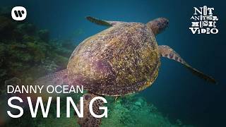 Danny Ocean - Swing [Not Another Music Video] 🌊