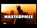 Why The Batman is a MASTERPIECE: Video Essay