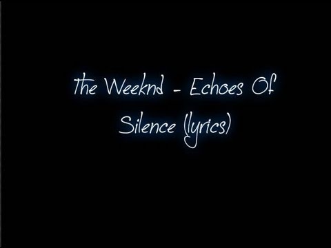 The Weeknd - Echoes Of Silence (Lyrics)