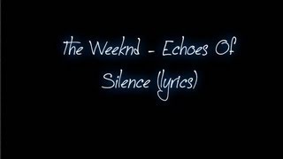 The Weeknd - Echoes Of Silence (Lyrics)