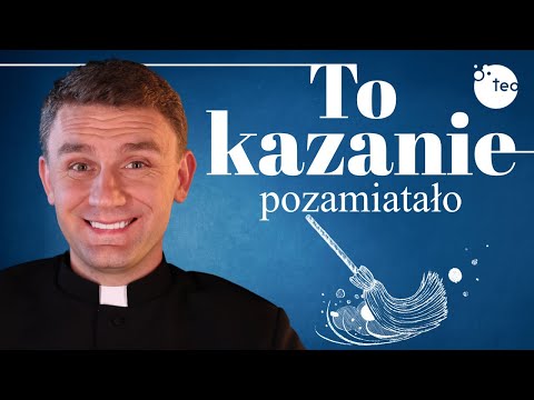 Jak uporządkować życiowy bałagan i być Bożym zarządcą? Kazanie ks. Teodora