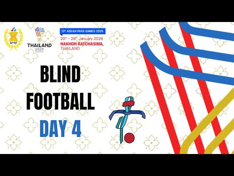 ASEAN Para Games 2025 – BLIND FOOTBALL DAY 4