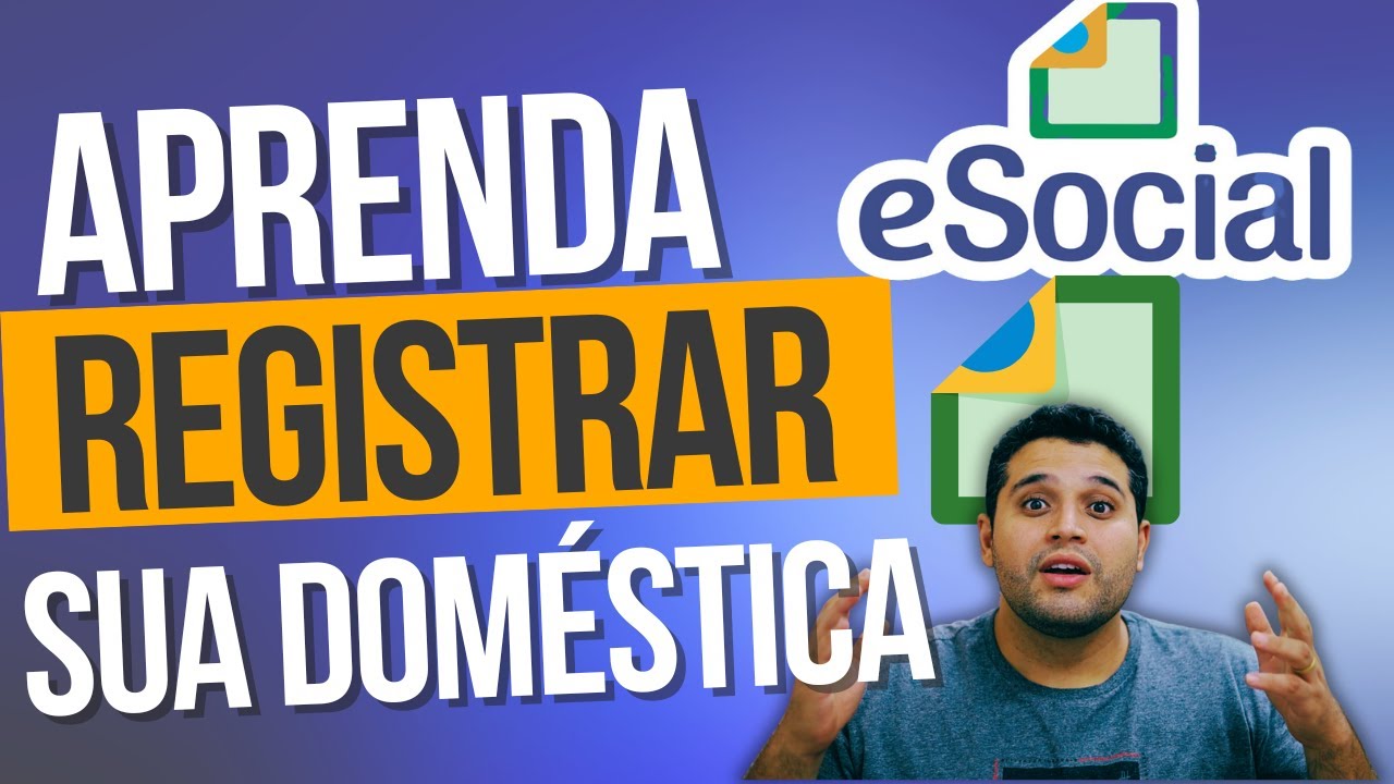 Como Registrar Minha Doméstica no e-Social (Guia Completo 2024)
