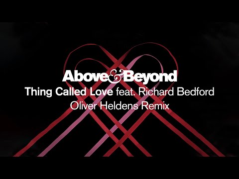 Above & Beyond feat. Richard Bedford - Thing Called Love (@OliverHeldens Remix)