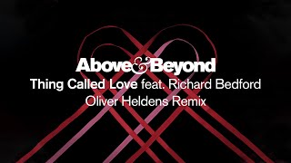 Above &amp; Beyond feat. Richard Bedford - Thing Called Love (@OliverHeldens Remix)