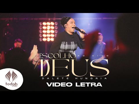 Escolho Deus - Dalete Hungria
